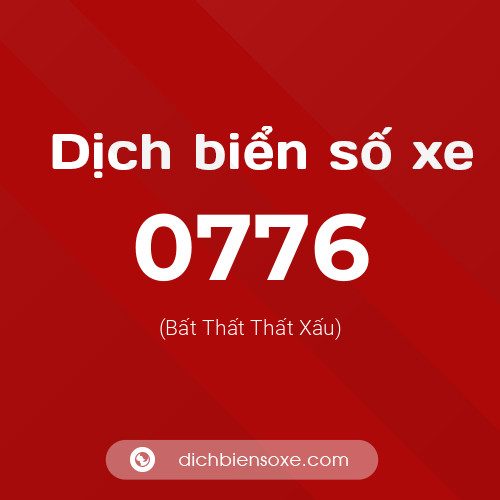 Ý nghĩa biển số xe 0776 là gì?