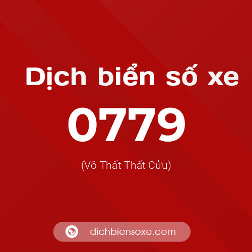 Ý nghĩa biển số xe 0779 là gì?