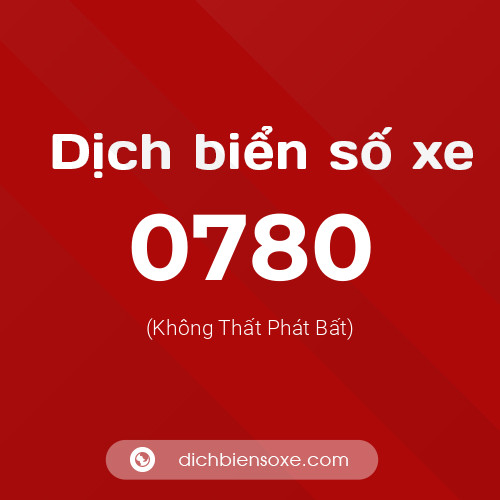 Ý nghĩa biển số xe 0780 là gì?