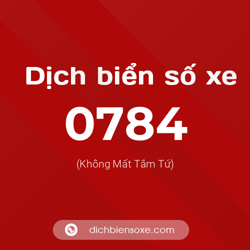 Ý nghĩa biển số xe 0784 là gì?
