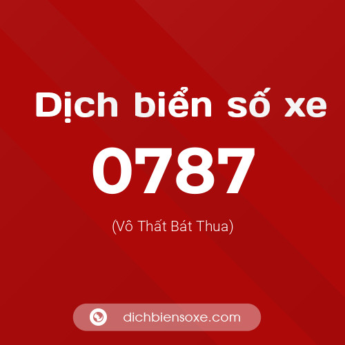 Ý nghĩa biển số xe 0787 là gì?