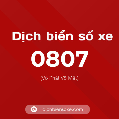 Ý nghĩa biển số xe 0807 là gì?