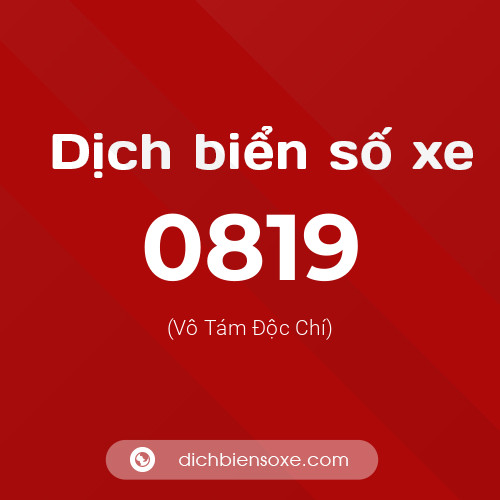 Ý nghĩa biển số xe 0819 là gì?