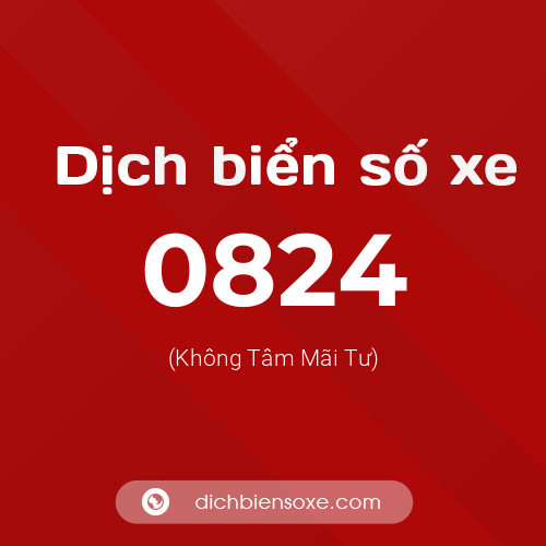 Ý nghĩa biển số xe 0824 là gì?