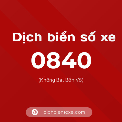 Ý nghĩa biển số xe 0840 là gì?