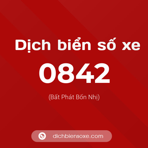 Ý nghĩa biển số xe 0842 là gì?