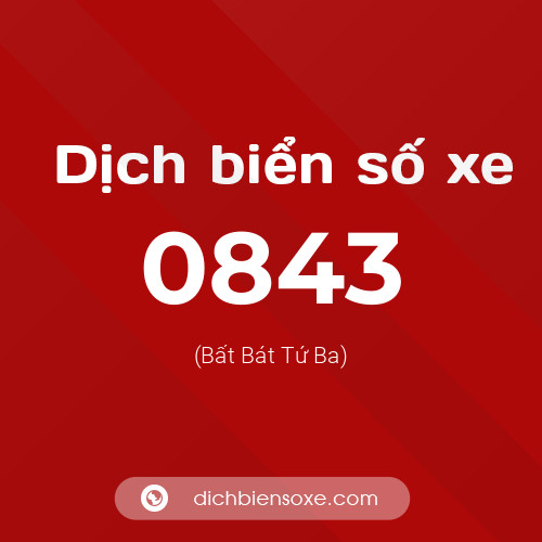 Ý nghĩa biển số xe 0843 là gì?