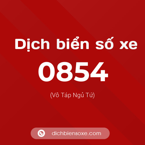 Ý nghĩa biển số xe 0854 là gì?