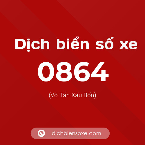 Ý nghĩa biển số xe 0864 là gì?