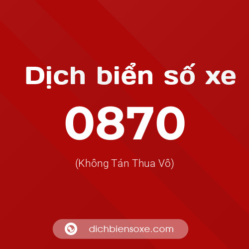 Ý nghĩa biển số xe 0870 là gì?