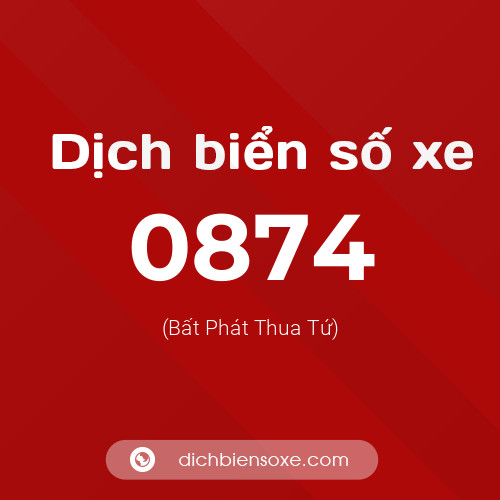 Ý nghĩa biển số xe 0874 là gì?
