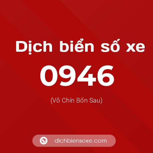 Ý nghĩa biển số xe 0946 là gì?