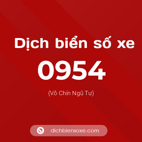 Ý nghĩa biển số xe 0954 là gì?