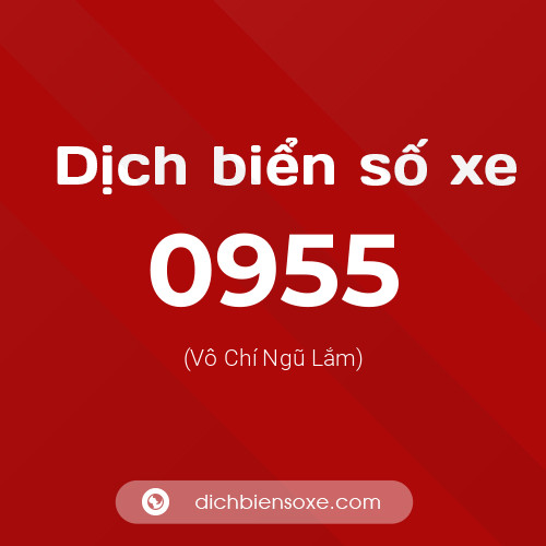 Ý nghĩa biển số xe 0955 là gì?
