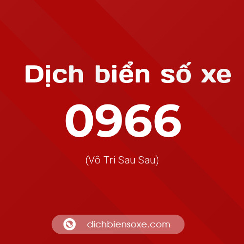 Ý nghĩa biển số xe 0966 là gì?
