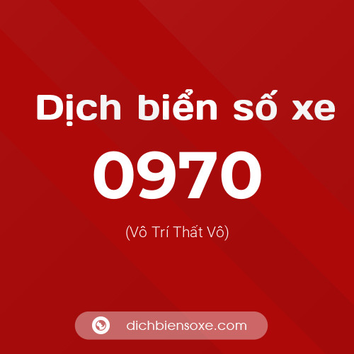 Ý nghĩa biển số xe 0970 là gì?