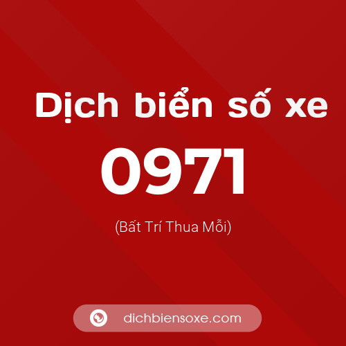 Ý nghĩa biển số xe 0971 là gì?