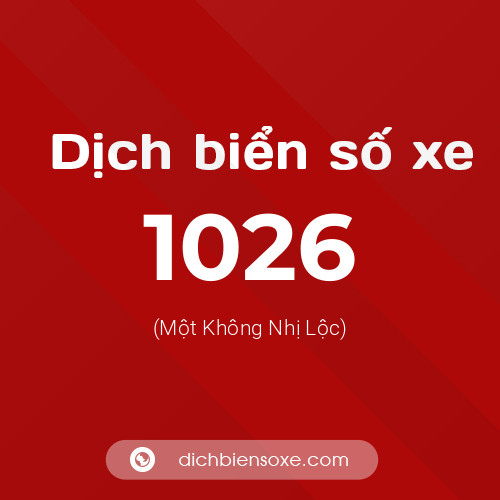 Ý nghĩa biển số xe 1026 là gì?