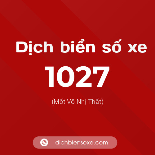 Ý nghĩa biển số xe 1027 là gì?