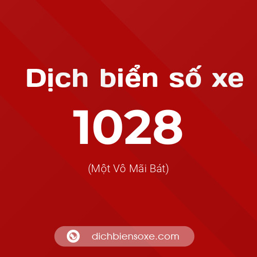 Ý nghĩa biển số xe 1028 là gì?