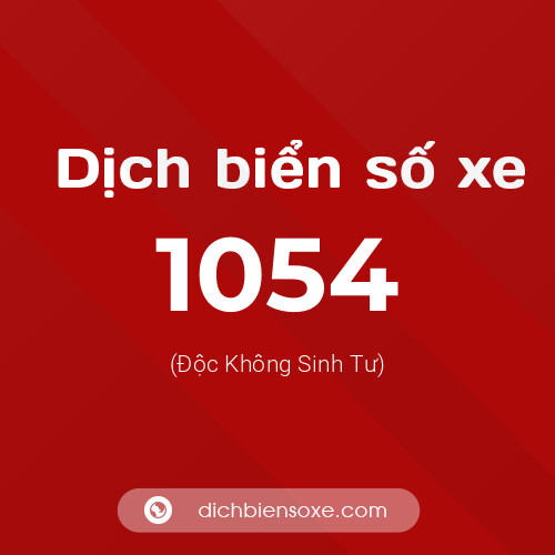 Ý nghĩa biển số xe 1054 là gì?