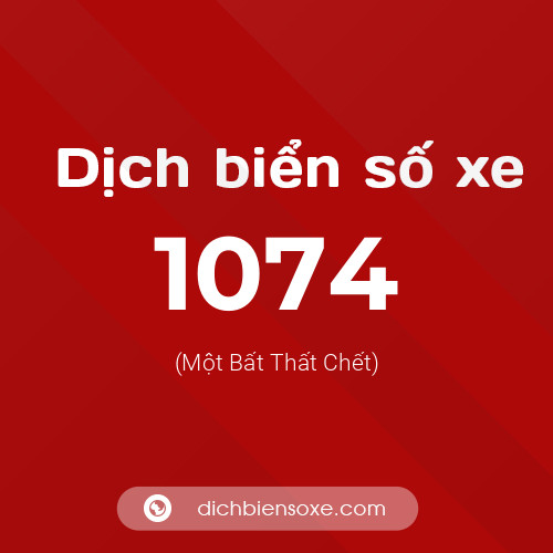 Ý nghĩa biển số xe 1074 là gì?