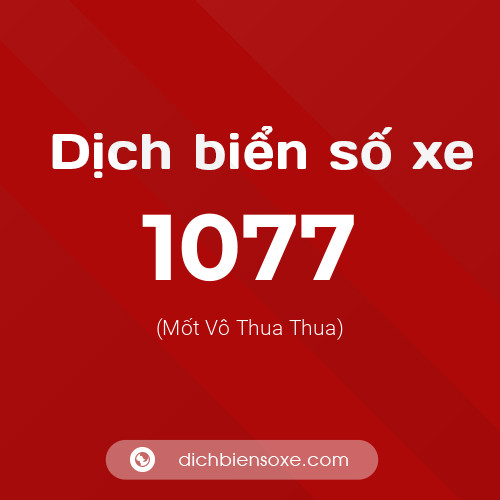 Ý nghĩa biển số xe 1077 là gì?
