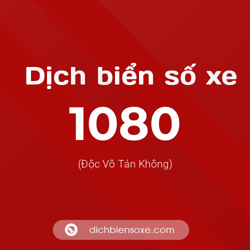 Ý nghĩa biển số xe 1080 là gì?