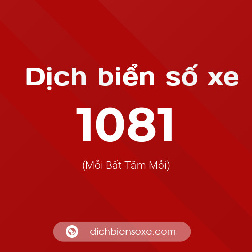 Ý nghĩa biển số xe 1081 là gì?