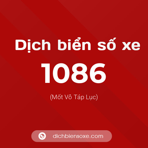 Ý nghĩa biển số xe 1086 là gì?