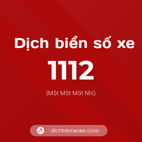 Ý nghĩa biển số xe 1112 là gì?