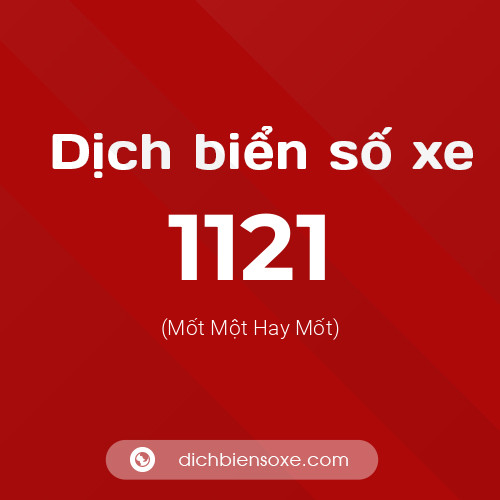 Ý nghĩa biển số xe 1121 là gì?