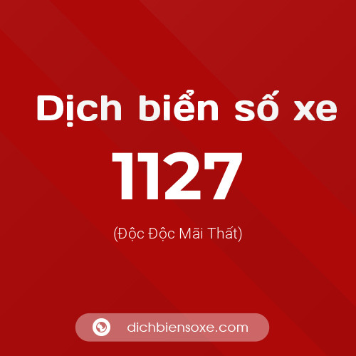 Ý nghĩa biển số xe 1127 là gì?