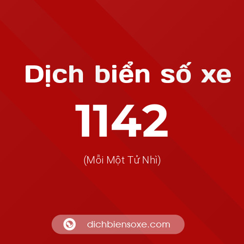 Ý nghĩa biển số xe 1142 là gì?