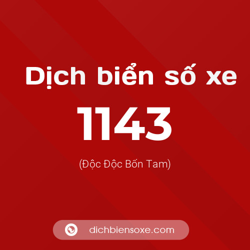 Ý nghĩa biển số xe 1143 là gì?