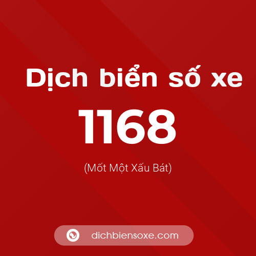 Ý nghĩa biển số xe 1168 là gì?