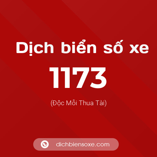 Ý nghĩa biển số xe 1173 là gì?