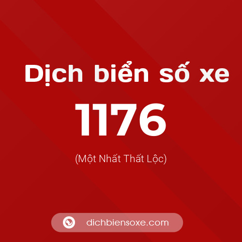 Ý nghĩa biển số xe 1176 là gì?
