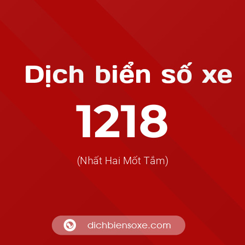 Ý nghĩa biển số xe 1218 là gì?