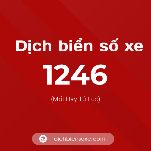 Ý nghĩa biển số xe 1246 là gì?