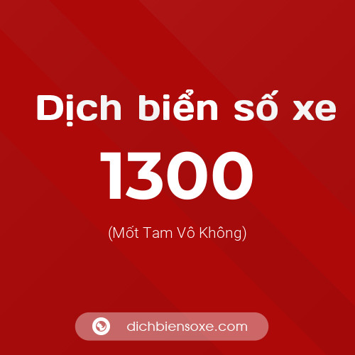 Ý nghĩa biển số xe 1300 là gì?