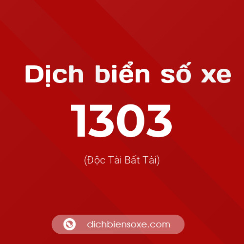 Ý nghĩa biển số xe 1303 là gì?
