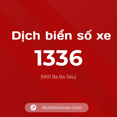 Ý nghĩa biển số xe 1336 là gì?