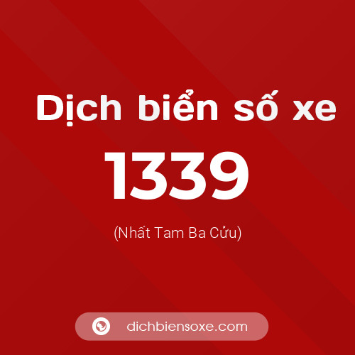 Ý nghĩa biển số xe 1339 là gì?