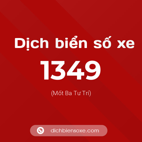 Ý nghĩa biển số xe 1349 là gì?