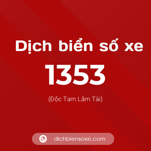 Ý nghĩa biển số xe 1353 là gì?