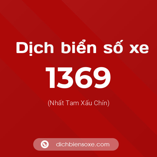 Ý nghĩa biển số xe 1369 là gì?