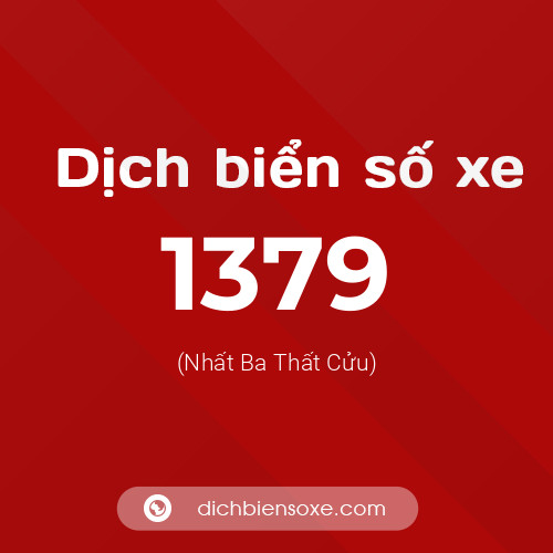Ý nghĩa biển số xe 1379 là gì?