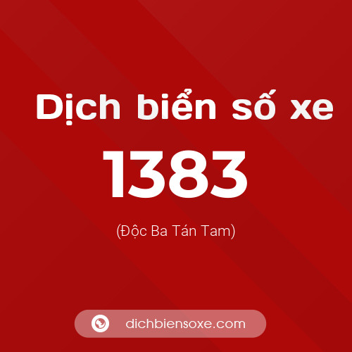 Ý nghĩa biển số xe 1383 là gì?