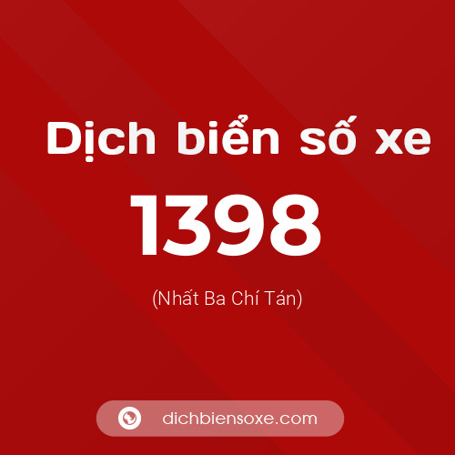 Ý nghĩa biển số xe 1398 là gì?